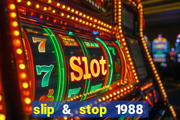 slip & stop 1988 bingo tarte!!!